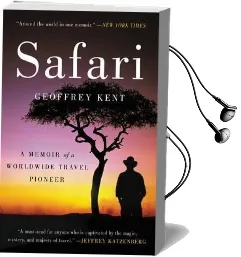 Safari: A Memoir of a Worldwide Travel Pioneer Audiobook download free by Geoffrey Kent