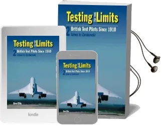 Testing to the Limits: James to Zurakowski Volume 2 Audiobook download free by Ken Ellis