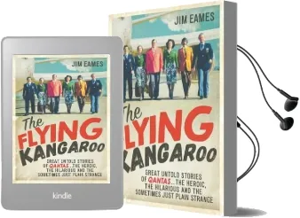 The Flying Kangaroo: Great Untold Stories of Qantas...The Heroic, the Hilarious and the Sometimes Just Plain Strange Audiobook download free by Jim Eames