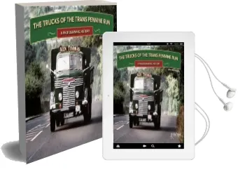 The Trucks of the Trans Pennine run: A Photographic History Audiobook download free by Roy Dodsworth