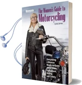 The Women'S Guide to Motorcycling: Everything a Woman Needs to Know About Bikes, Equipment, Riding, and Safety Audiobook download free by Lynda Lahman