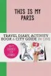 Audiobook This is my Paris: Travel Diary, Activity Book & City Guide in one author Kim Snijders