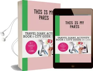 This is my Paris: Travel Diary, Activity Book & City Guide in one Audiobook download free by Kim Snijders