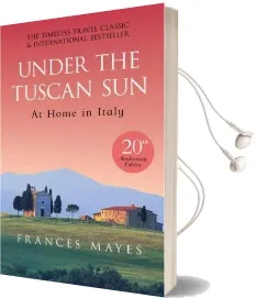 Under the Tuscan sun: Anniversary Edition Audiobook download free by Frances Mayes