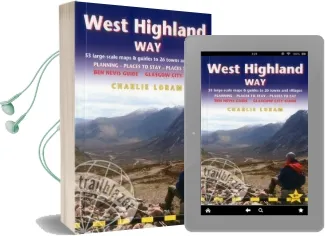 West Highland way: 53 Large-Scale Walking Maps & Guides to 26 Towns and Villages - Planning, Places to Stay, Places to eat - Glasgow to Fort William Audiobook download free by Charlie Loram