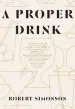Audiobook A Proper Drink, a author Robert Simonson