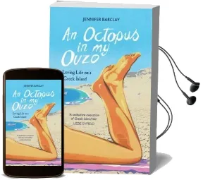 An Octopus in my Ouzo: Loving Life on a Greek Island Audiobook download free by Jennifer Barclay