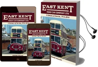 East Kent Road car Company ltd: A Century of Service, 1916-2016 Audiobook download free by Richard Wallace