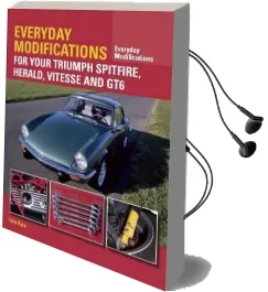 Everyday Modifications for Your Triumph Spitfire, Herald, Vitesse and gt6 Audiobook download free by Iain Ayre