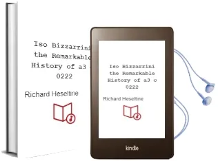 Iso Bizzarrini: The Remarkable History of A3/C 0222 Audiobook download free by Richard Heseltine