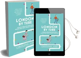 London by Tube: Over 80 Intriguing Short Walks Minutes Away From London'S Tube Stops Audiobook download free by Christopher Winn