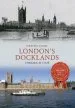 Audiobook London'S Docklands Through Time author Michael Foley