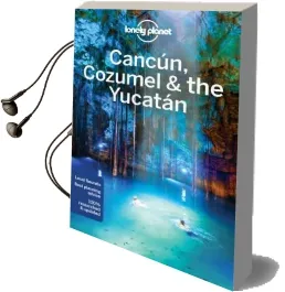 Lonely Planet Cancun, Cozumel & the Yucatan Audiobook download free by Lonely Planet