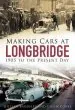 Audiobook Making Cars at Longbridge: 1905 to the Present day author Gillian Bardsley