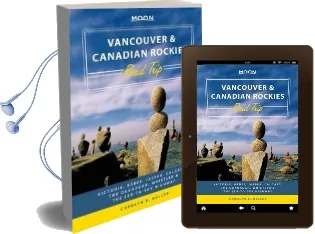 Moon Vancouver & Canadian Rockies Road Trip (First Edition): Victoria, Banff, Jasper, Calgary, the Okanagan, Whistler & the Sea-To-Sky Highway Audiobook download free by Carolyn Heller