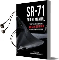 Sr-71 Flight Manual: The Official Pilot'S Handbook Declassified and Expanded With Commentary Audiobook download free by Richard H. Graham