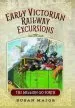 Audiobook The Early Victorian Railway Excursions: The Million go Forth author Susan Major