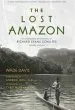 Audiobook The Lost Amazon: The Pioneering Expeditions of Richard Evans Schultes author Wade Davis