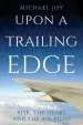 Audiobook Upon a Trailing Edge: Risk, the Heart and the air Pilot author Michael Joy
