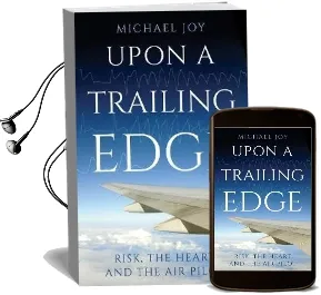 Upon a Trailing Edge: Risk, the Heart and the air Pilot Audiobook download free by Michael Joy