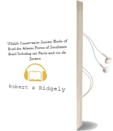 Wildlife Conservation Society Birds of Brazil: The Atlantic Forest of Southeast Brazil, Including sao Paulo and rio de Janeiro Audiobook download free by Robert S. Ridgely