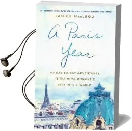 A Paris Year: My Day-To-Day Adventures in the Most Romantic City in the World Audiobook download free by Janice Macleod
