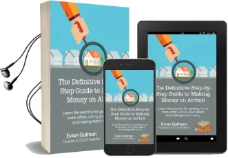 The Definitive Step-By-Step Guide to Making Money on Airbnb: Learn the Secrets for Getting Found More Often, Selling Your Space and Making More Money Audiobook download free by Evian Gutman