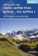 Audiobook The Swiss Alpine Pass Route - via Alpina Route 1: Trekking East to West Across Switzerland author Kev Reynolds