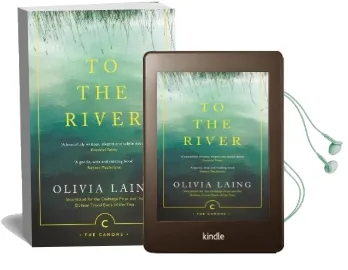 To the River: A Journey Beneath the Surface Audiobook download free by Olivia Laing