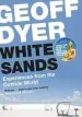 Audiobook White Sands: Experiences From the Outside World author Geoff Dyer