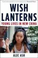 Audiobook Wish Lanterns: Young Lives in new China author Alec Ash