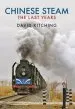 Audiobook Chinese Steam: The Last Years author David Kitching