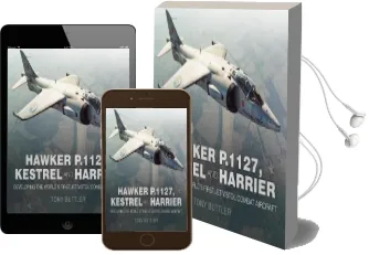 Hawker P.1127, Kestrel and Harrier: Developing the World'S First jet V/Stol Combat Aircraft Audiobook download free by Tony Buttler