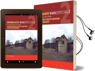 Impermanent Ways Special: Midland & South Western Junction Railway Part 1 Audiobook download free by Kevin Robertson