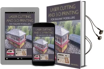 Laser Cutting and 3-d Printing for Railway Modellers Audiobook download free by Bob Gledhill