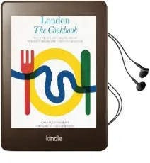 London: The Cookbook: The Story of London'S World-Beating Food Scene, With 50 Recipes From Restaurants, Artisan Producers and Neighbourhoods Audiobook download free by Cara Frost Sharratt