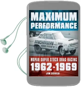 Maximum Performance: Mopar Super Stock Drag Racing 1962 - 1969 Audiobook download free by Jim Schild