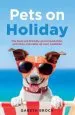 Audiobook Pets on Holiday: The Best Pet-Friendly Accommodation, Activities and Cafes all Over Australia author Gareth Brock