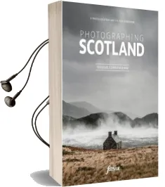 Photographing Scotland: A Photo-Location and Visitor Guidebook Audiobook download free by Dougie Cunningham