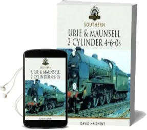 The Urie and Maunsell Cylinder 4-6-0S Audiobook download free by David Maidment