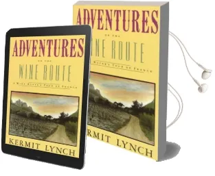 Adventures on the Wine Route: A Wine Buyer'S Tour of France Audiobook download free by Kermit Lynch