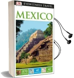 Dk Eyewitness Travel Guide Mexico Audiobook download free by Dk