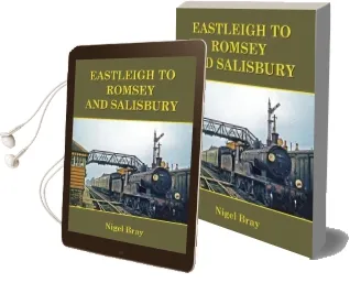 Eastleigh to Romsey and Salisbury Audiobook download free by Nigel Bray