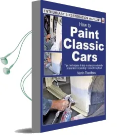 How to Paint Classic Cars: Tips, Techniques & Step-By-Step Procedures for Preparation & Painting Audiobook download free by Martin Thaddeus