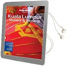 Lonely Planet Kuala Lumpur, Melaka & Penang Audiobook download free by Lonely Planet