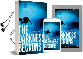 The Darkness Beckons: The History and Development of World Cave Diving Audiobook download free by Martyn Farr