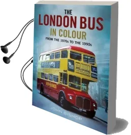 The London bus in Colour: From the 1970S to the 1990S Audiobook download free by John Bishop