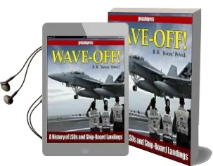 Wave-Off!: A History of Lsos and Ship-Board Landings Audiobook download free by Robert 'Boom' Powell