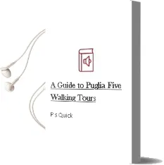 A Guide to Puglia: Five Walking Tours Audiobook download free by P S Quick