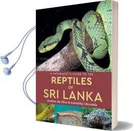 A Naturalist'S Guide to the Reptiles of sri Lanka Audiobook download free by Anslem De Silva